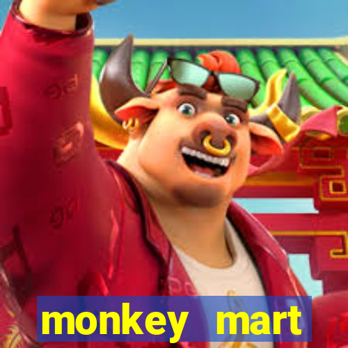 monkey mart dinheiro infinito